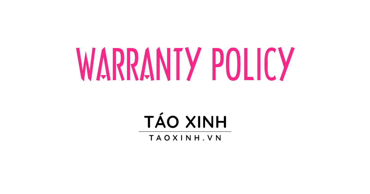 Chính Sách Bảo Hành của website Táo Xinh