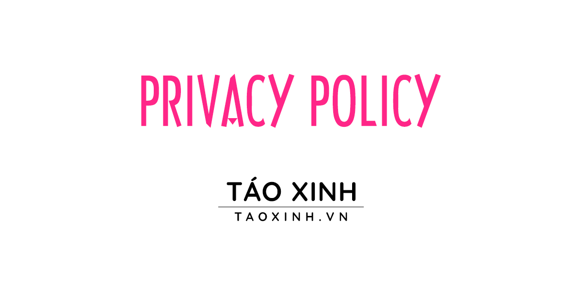 Chính Sách Bảo Mật của website Táo Xinh