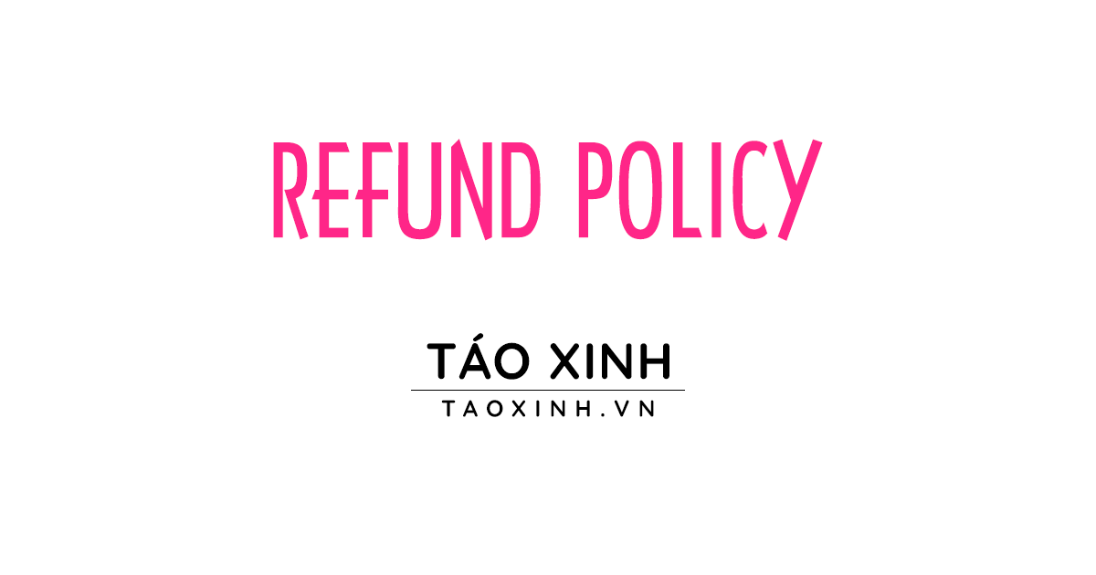 Chính Sách Đổi Trả Sản Phẩm khi mua hàng tại website Táo Xinh
