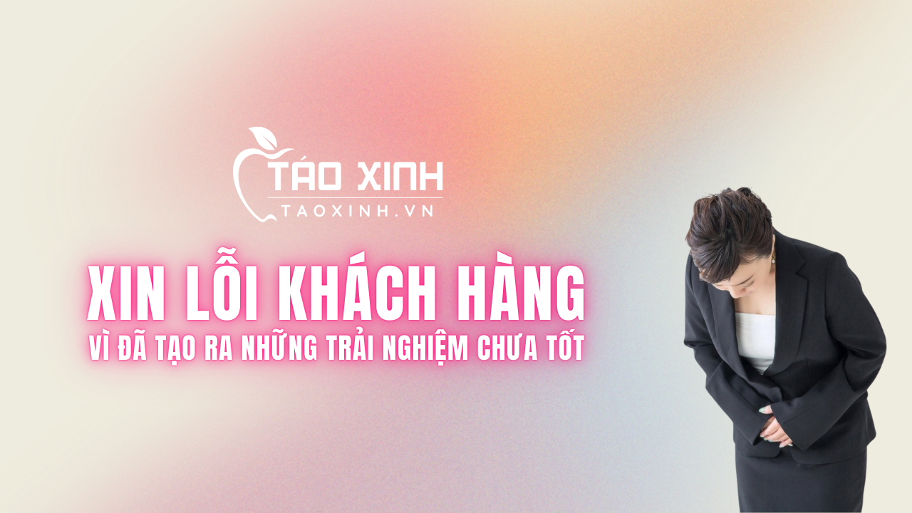Táo Xinh luôn luôn nhận trách nhiệm về mình nếu tạo ra những trải nghiệm không tốt cho khách hàng.