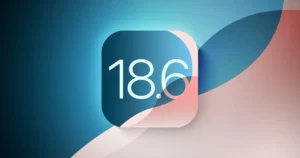 iOS 18.6 – “Chốt Sổ” Cho iOS 18 Với Nhiều Cải Tiến Đáng Chú Ý Trước Thềm iOS 26