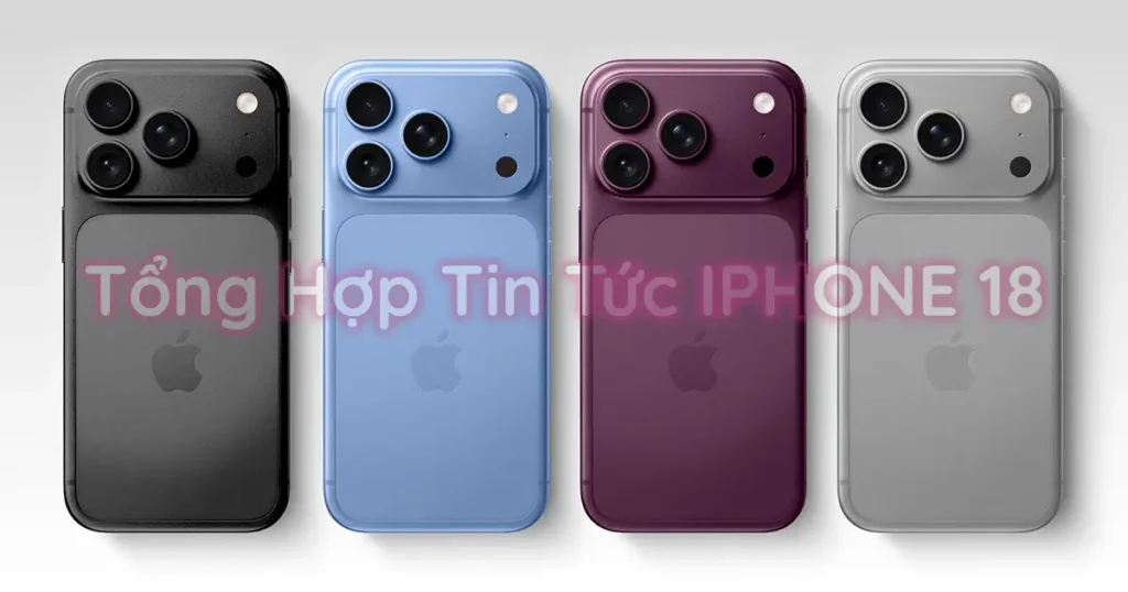 Tổng Hợp Tin Tức iPhone 18 Mới Nhất: Màn Hình Gập, Camera DSLR và Cú Lột Xác Lịch Sử Của Nhà Táo!